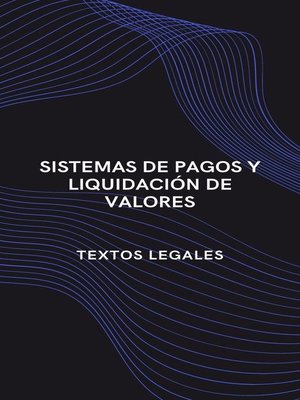 cover image of SISTEMAS DE PAGOS Y LIQUIDACIÓN DE VALORES